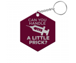 Can You Handle a Little Prick Hexagon Keychain